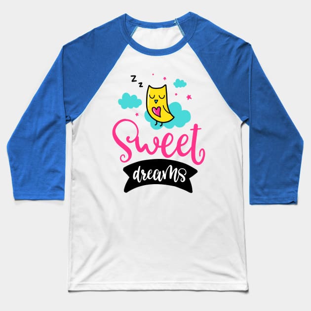 Sweet dreams Baseball T-Shirt by ByVili